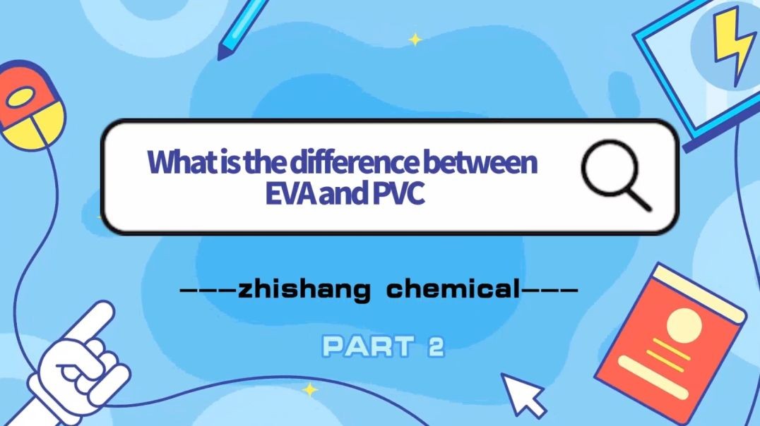 Difference between EVA and PVC products（part 2）